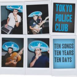 Tokyo Police Club : 10x10x10